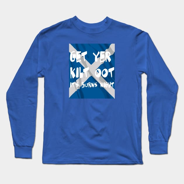 Get Yer Kilt Oot Its Burns Night White Text With Saltire Long Sleeve T-Shirt by taiche